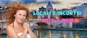 Locali Milf a Roma: Club Privè e Discoteche Over 35